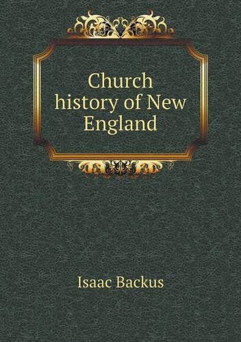 Cover for Isaac Backus · Church History of New England (Paperback Book) (2014)