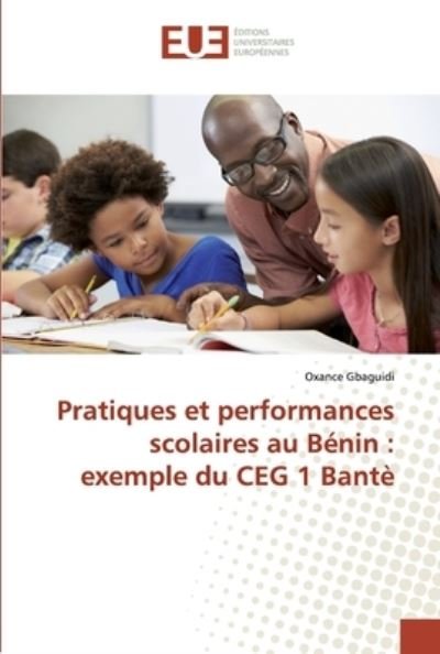 Pratiques et performances scol - Gbaguidi - Books -  - 9786138477167 - April 10, 2019