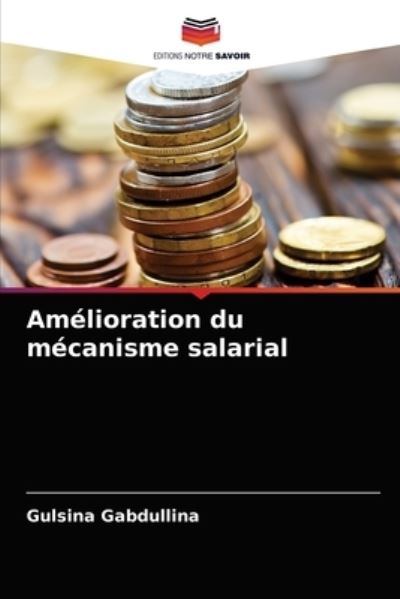Cover for Gulsina Gabdullina · Amelioration du mecanisme salarial (Paperback Book) (2021)