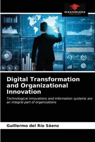 Cover for Guillermo del Rio Saenz · Digital Transformation and Organizational Innovation (Paperback Book) (2021)