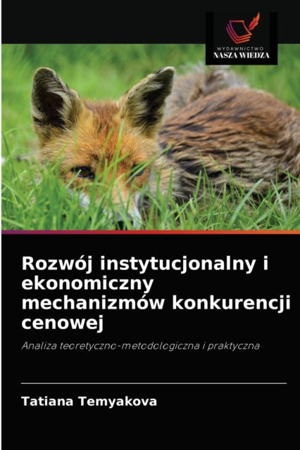 Cover for Tatiana Temyakova · Rozwoj instytucjonalny i ekonomiczny mechanizmow konkurencji cenowej (Paperback Book) (2021)