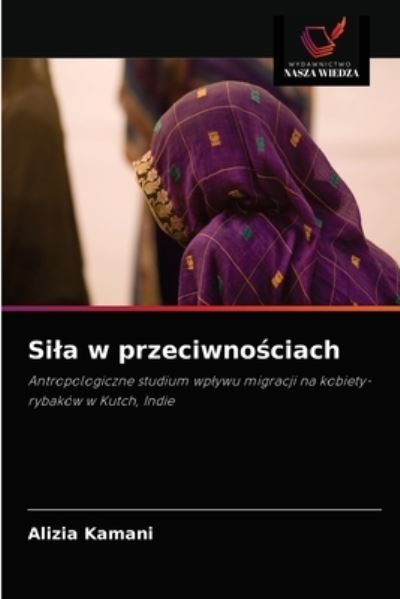 Cover for Alizia Kamani · Sila w przeciwno?ciach (Paperback Book) (2021)