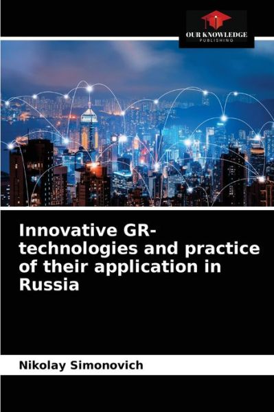 Cover for Nikolay Simonovich · Innovative GR-technologies and practice of their application in Russia (Paperback Book) (2021)