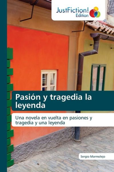Cover for Sergio Marmolejo · Pasion y tragedia la leyenda (Paperback Book) (2021)