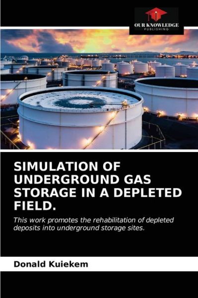 Cover for Donald Kuiekem · Simulation of Underground Gas Storage in a Depleted Field. (Paperback Book) (2021)