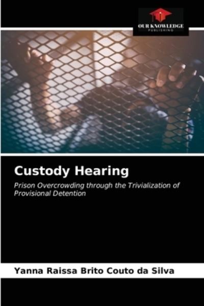 Cover for Yanna Raissa Brito Couto Da Silva · Custody Hearing (Paperback Book) (2021)