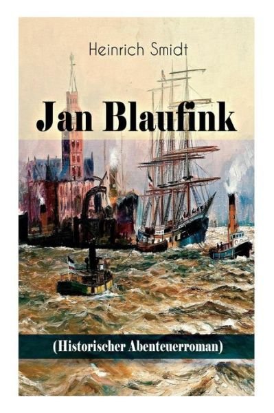 Cover for Heinrich Smidt · Jan Blaufink (Historischer Abenteuerroman) (Paperback Bog) (2018)