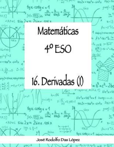 Cover for José Rodolfo Das López · Matem+ticas 41/4 ESO - 16. Derivadas (I) (Paperback Book) (2018)