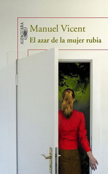 El azar de la mujer rubia - Manuel Vicent - Books - Espanol Santillana Universidad de Salama - 9788420413167 - December 1, 2012