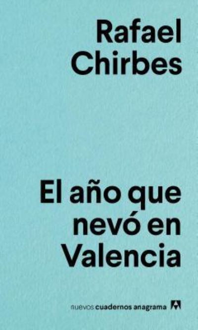 Cover for Rafael Chirbes · El año que nevó en Valencia (Paperback Book) (2018)