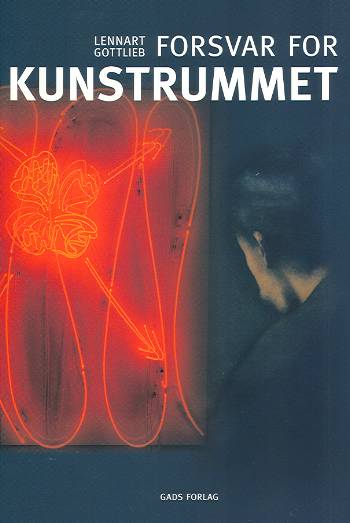 Cover for Lennart Gottlieb · Forsvar for kunstrummet (Sewn Spine Book) [1. wydanie] (2006)