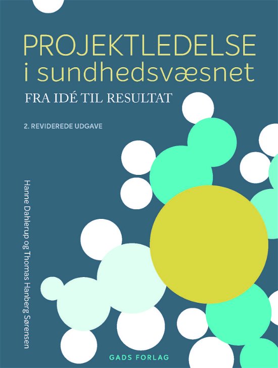 Cover for Hanne Dahlerup og Thomas Hanberg Sørensen · Projektledelse i sundhedsvæsenet (Heftet bok) [2. utgave] (2018)