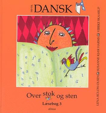 Tid til dansk: Tid til dansk 3.kl. Over stok og sten - Lena Bülow-Olsen, Susanne Kjær Harms, Vibeke Skaarup - Kirjat - Alinea - 9788723002167 - maanantai 26. huhtikuuta 1999