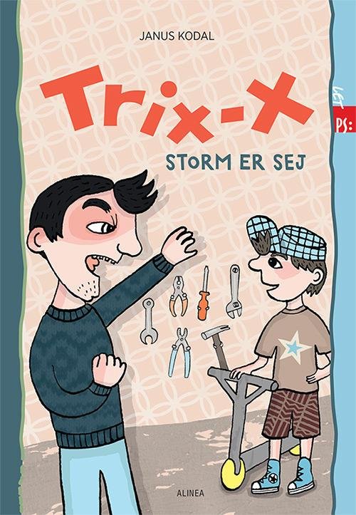 Cover for Janus Kodal · PS: Let PS, Trix-X, Storm er sej (Sewn Spine Book) [1º edição] (2015)