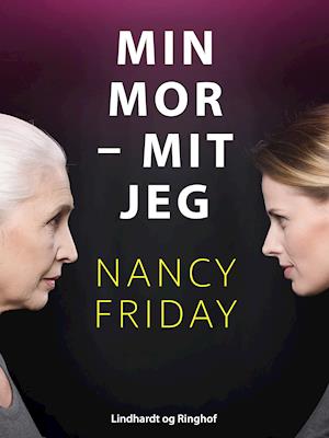 Cover for Nancy Friday · Min mor - mit jeg (Sewn Spine Book) [1er édition] (2020)