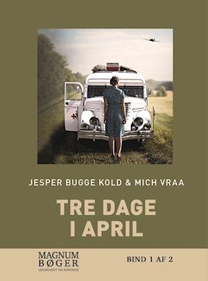 Tre dage i april (Storskrift) - Mich Vraa Jesper Bugge Kold - Boeken - Lindhardt og Ringhof - 9788727017167 - 21 juni 2022