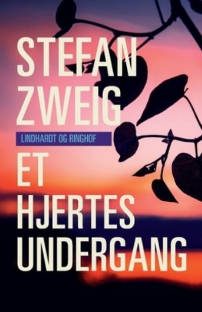 Cover for Stefan Zweig · Et hjertes undergang (Sewn Spine Book) [1. Painos] (2022)