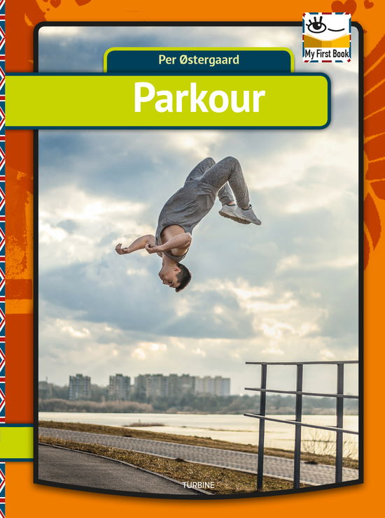 My First Book: Parkour - My First Book - Per Østergaard - Kirjat - Turbine - 9788740650167 - keskiviikko 5. syyskuuta 2018