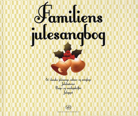 Familiens Julesangbog -  - Böcker - Edition Wilhelm Hansen AS - 9788759825167 - 5 november 2012