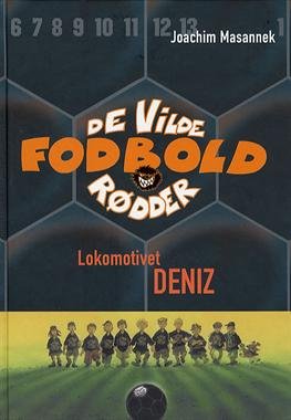 Cover for Joachim Masannek · De vilde fodboldrødder: Lokomotivet Deniz (5) (Indbundet Bog) [1. udgave] [Indbundet] (2006)