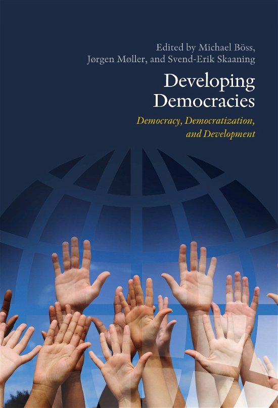 Developing Democracies: Democracy, Democratization & Development - Böss Michael (Red) - Kirjat - Aarhus University Press - 9788771241167 - keskiviikko 1. toukokuuta 2013
