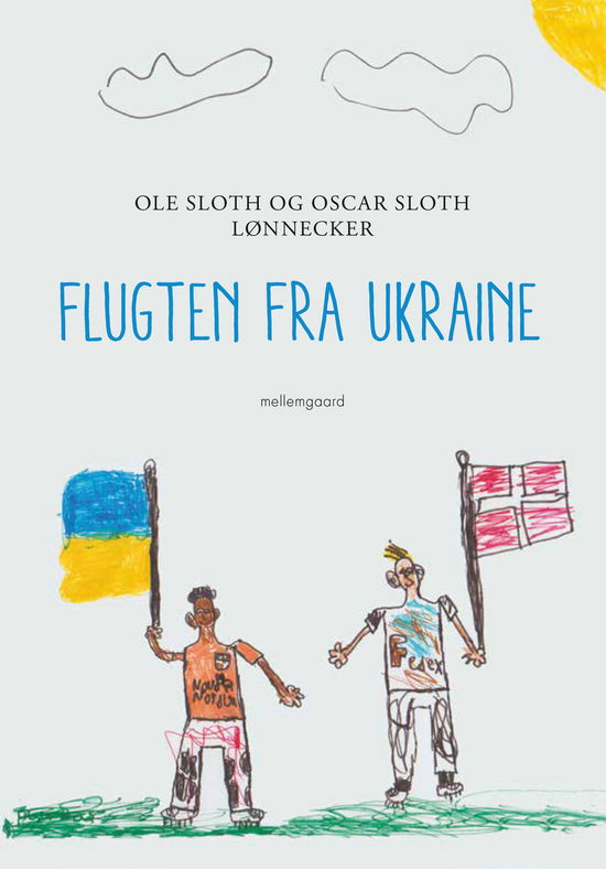 Ole Sloth og Oscar Sloth Lønnecker · Flugten fra Ukraine (Bound Book) [1. wydanie] (2023)