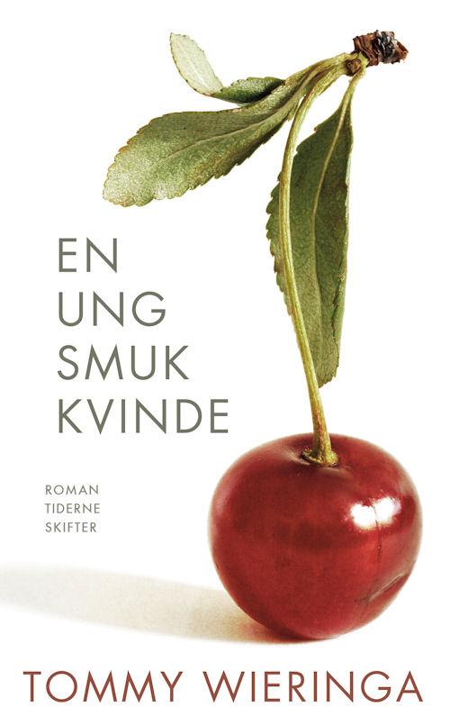 En smuk ung kvinde - Tommy Wieringa - Bücher - Tiderne Skifter - 9788779737167 - 3. Oktober 2015