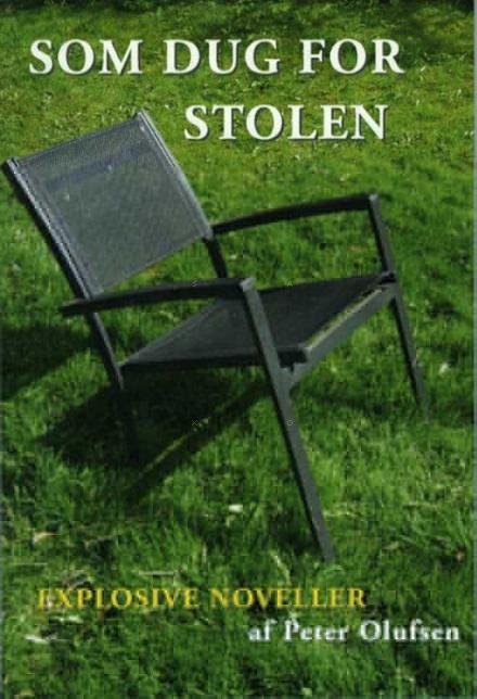Cover for Peter Olufsen · Som dug for stolen (Sewn Spine Book) [1. Painos] (2016)