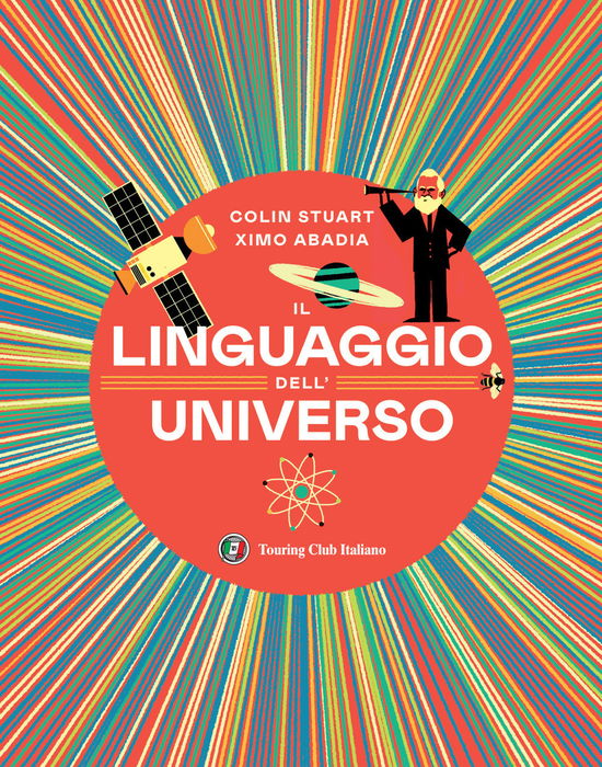 Cover for Colin Stuart · Il Linguaggio Dell'universo. Viaggio Illustrato Nel Mondo Dei Numeri. Ediz. Illustrata (Book)