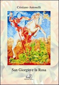 Cover for Cristiano Antonelli · San Giorgio E La Rosa (Book)