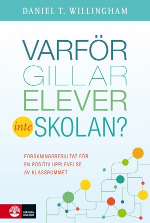 Cover for Daniel T. Willingham · Varför gillar elever inte skolan? : Forskningsresultat för en positiv uppl (Paperback Book) (2018)