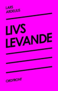 Cover for Lars Ardelius · Livs levande (Taschenbuch) (2010)