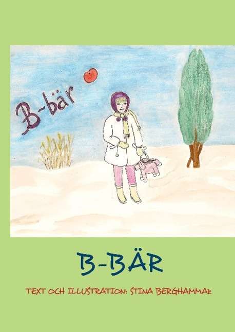 Cover for Stina Berghammar · B-bär (Hardcover Book) (2014)
