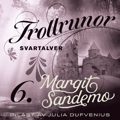 Cover for Margit Sandemo · Trollrunor: Svartalver (Hörbok (MP3)) (2019)