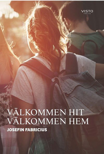 Cover for Josefin Fabricius · Välkommen hit välkommen hem (Innbunden bok) (2019)