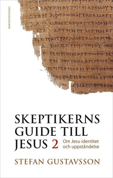 Cover for Stefan Gustavsson · Skeptikerns guide till Jesus. D 2 : om Jesu identitet och uppståndelse (Indbundet Bog) (2015)