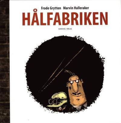 Cover for Frode Grytten · Hålfabriken (Bound Book) (2013)