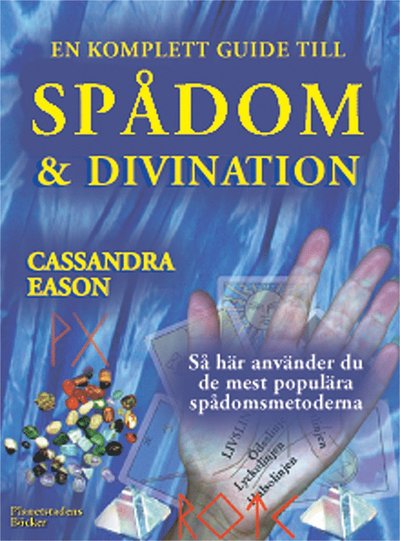 En komplett guide till spådom och divination - Cassandra Eason - Książki - Planetstadens Böcker - 9789189120167 - 1 czerwca 2000