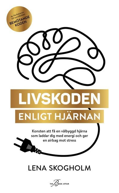 Cover for Lena Skogholm · Livskoden enligt hjärnan - bygg starka hjärnmuskler - (Paperback Bog) (2023)