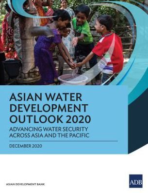 Cover for Asian Development Bank · Asian Water Development Outlook 2020: Advancing Water Security across Asia and the Pacific - Asian Water Development Outlook (Paperback Book) (2021)