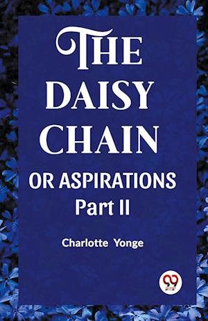 Cover for Charlotte Yonge · THE DAISY CHAINOR ASPIRATIONS Part. II (Edition2023) (Paperback Book) (2023)