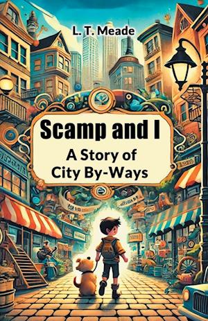 Cover for L T Meade · Scamp and IA Story of City By-Ways (Edition2024) (Paperback Book) (2024)