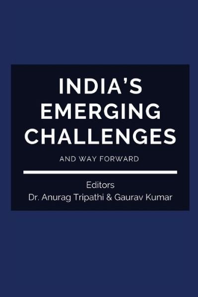 Cover for Dr Anurag Tripathi · India's Emerging Challenges and Way Forward (Paperback Book) (2021)