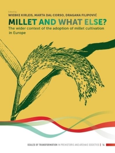 Cover for Millet and What Else?: The Wider Context of the Adoption of Millet Cultivation in Europe (Hardcover Book) (2022)