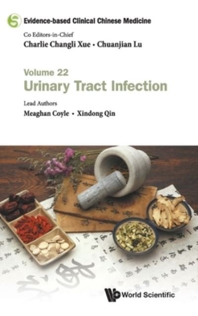 Cover for Coyle, Meaghan (Rmit Univ, Australia) · Evidence-based Clinical Chinese Medicine - Volume 22: Urinary Tract Infection - Evidence-based Clinical Chinese Medicine (Hardcover Book) (2020)