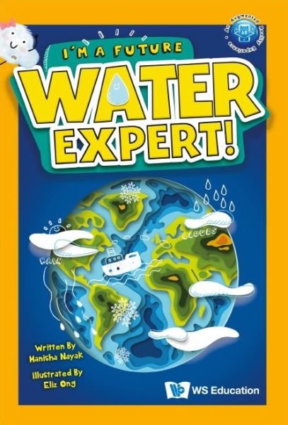 Cover for Nayak, Manisha (-) · I'm A Future Water Expert! - I'm A Future Scientist! (Paperback Bog) (2022)