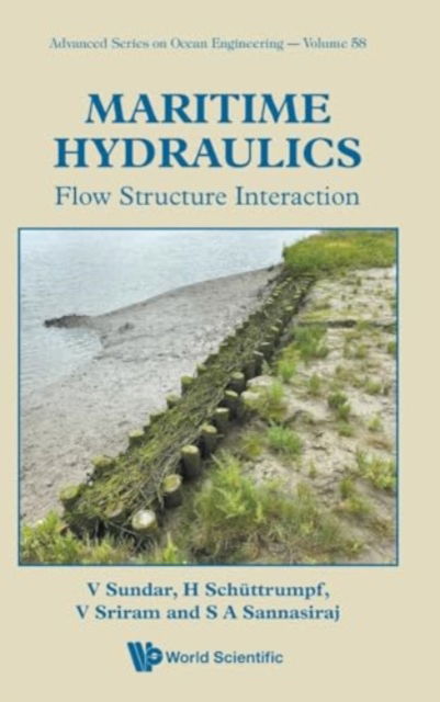 Sundar, Vallam (Indian Inst Of Technoloy Madras, India) · Maritime Hydraulics: Flow Structure Interaction - Advanced Series On Ocean Engineering (Hardcover Book) (2024)