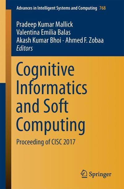 Cognitive Informatics and Soft Computing: Proceeding of CISC 2017 - Advances in Intelligent Systems and Computing - - Kirjat - Springer Verlag, Singapore - 9789811306167 - maanantai 13. elokuuta 2018