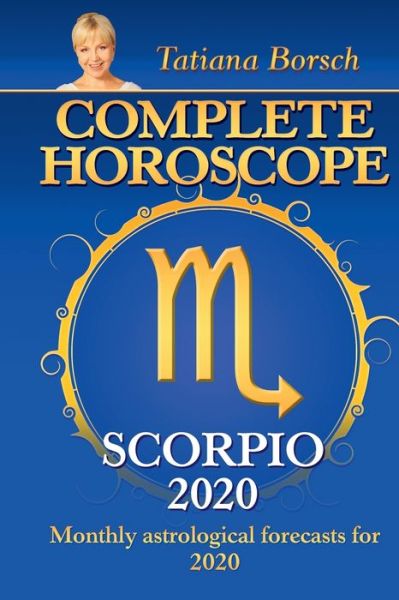 Complete Horoscope Scorpio 2020 - Tatiana Borsch - Books - COINFLOW LIMITED - 9789925579167 - December 3, 2019