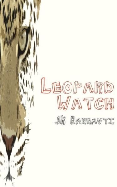 Cover for J K Bannavti · Leopard Watch (Paperback Bog) (2011)
